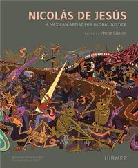 NicolAs De JesUs A Mexican Artist for Global Justice /anglais