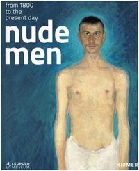 Nude Men From 1800 to the Present Day /anglais