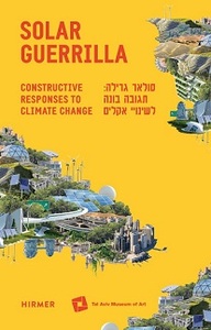 Solar Guerrilla Constructive Responses to Climate Change /anglais
