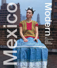 Mexico Modern: Art, Commerce and Cultural Exchange /anglais