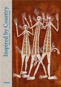 INSPIRED BY COUNTRY : BARK PAINTINGS FROM NORTHERN AUSTRALIA /ANGLAIS
