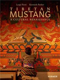 Tibetan Mustang: A Cultural Renaissance /anglais
