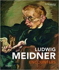 Ludwig Meidner Encounters /anglais/allemand