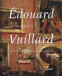 EDOUARD VUILLARD. IN THE LOUVRE PAINTINGS FOR A BASEL VILLA /ANGLAIS