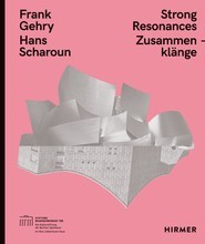 Frank Gehry Hans Scharoun Strong Resonances /anglais