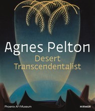 Agnes Pelton: Desert Transcendentalist /anglais