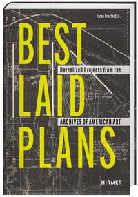 Best Laid Plans : Unrealized Projects from the Archives of American Art /anglais