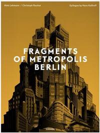 Fragments of Metropolis Berlin /anglais