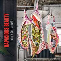 Tamara Kostianovsky Rapacious Beauty /anglais