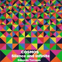 Eduardo Terrazas Cosmos: Silence and Infinite /anglais