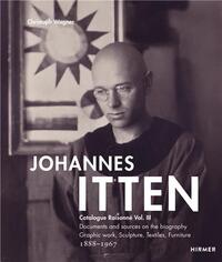 JOHANNES ITTEN. CATALOGUE RAISONNE VOL. III.: DOCUMENTS AND SOURCES ON THE BIOGRAPHY. GRAPHIC WORK,