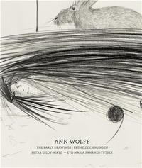 Ann Wolff: The Early Drawings - FrUhe Zeichnungen (1981-1988) /allemand