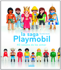 LA SAGA PLAYMOBIL - 40 RAISONS DE LES AIMER