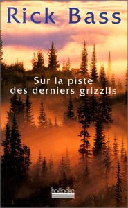 SUR LA PISTE DES DERNIERS GRIZZLIS