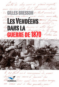 Vendeens Dans La Guerre De 1870 (Les)