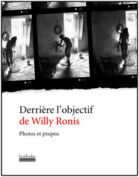 Derrière l'objectif de Willy Ronis