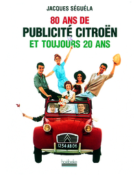 80 ans de publicité Citroën et toujours 20 ans