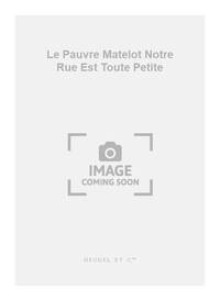 MILHAUD LE PAUVRE MATELOT NOTRE RUE EST TOUTE PETITE TENOR & PIANO BK