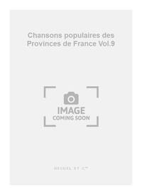 VARIOUS COMPOSERS: CHANSONS POPULAIRES DES PROVINCES DE FRANCE VOL.9 (CHORAL-UNISON A CAPPELLA)