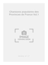 VARIOUS COMPOSERS: CHANSONS POPULAIRES DES PROVINCES DE FRANCE VOL.1 (CHORAL-UNISON A CAPPELLA)
