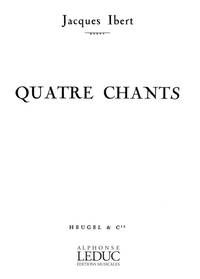 JACQUES IBERT: 4 CHANTS (MED) (VOICE & PIANO)