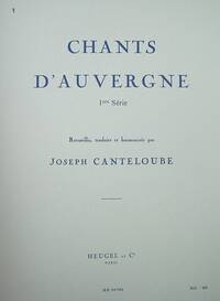 JOSEPH CANTELOUBE: CHANTS D'AUVERGNE VOL.1
