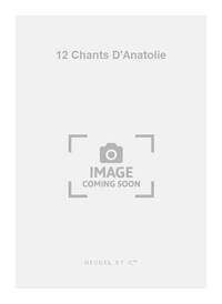 DJEMAL: 12 CHANTS D'ANATOLIE (MED) (VOICE & PIANO)