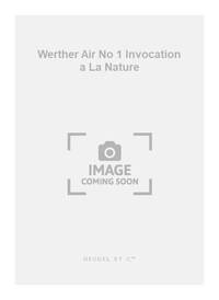 MASSENET JULES WERTHER AIR NO 1 INVOCATION A LA NATURE TENOR/PIANO BK