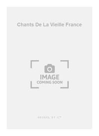 J. TIERSOT: CHANTS DE LA VIEILLE FRANCE (MED) (VOICE & PIANO)