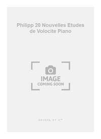 PHILIPP 20 NOUVELLES ETUDES DE VOLOCITE PIANO BOOK PIANO
