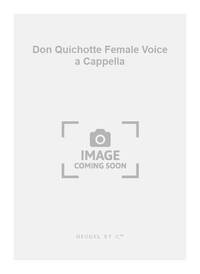 MASSENET JULES DON QUICHOTTE FEMALE VOICE A CAPPELLA