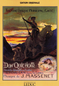 JULES MASSENET : DON QUICHOTTE - VOIX ET PIANO - OPERA-OPERETTE