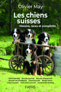 Les chiens suisses - Histoire, races et complicité