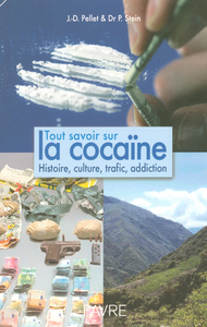 Tout savoir sur la cocaïne : histoire, culture, trafic, addiction