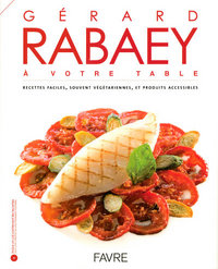 Gérard Rabaey à votre table