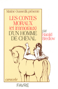 Contes moraux et immoraux d'un homme de cheval