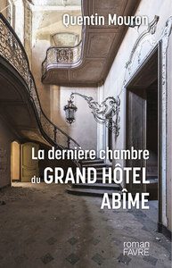 LA DERNIERE CHAMBRE DU GRAND HOTEL ABIME