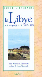 La Libye des voyageurs 1812-1912