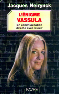 L'énigme Vassula - En communication directe avec Dieu