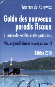 Guide des nouveaux paradis fiscaux 2010 à l'usage des sociétés et des particuliers