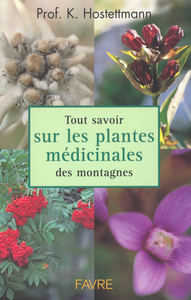 Tout savoir sur les plantes médicinales des montagnes