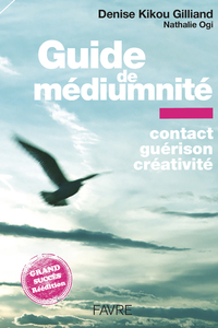 Guide de médiumnité - Contact, guérison, créativité