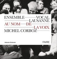 Ensemble vocal Lausanne - Au nom de la voix 1961-2011