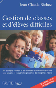 Gestion de classes et d'élèves difficiles - 5e édition