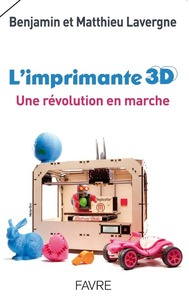 L'imprimante 3D: une révolution en marche