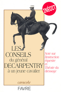 Les conseils du Général Decarpentry à un jeune cavalier note instruction equestre & théorie dressage