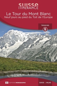 LE TOUR DU MONT BLANC - NEUF JOURS AU PIED DU TOIT DE L'EUROPE