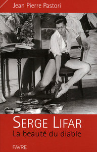 Serge Lifar la beauté du diable