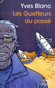 Les guetteurs du passé