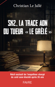 Un tueur en série nommé le Grêlé - Un cold case enfin élucidé après 35 ans d'enquête